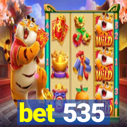 bet 535